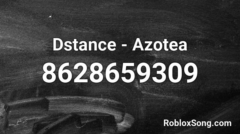 Dstance - Azotea Roblox ID