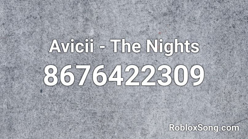 Avicii - The Nights Roblox ID