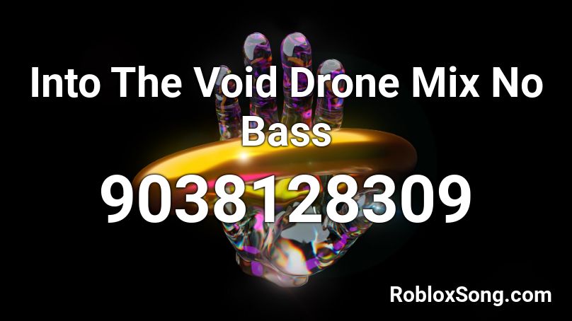 Into The Void Drone Mix No Bass Roblox ID