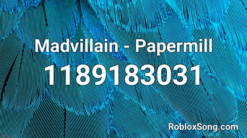 Madvillain - Papermill Roblox ID