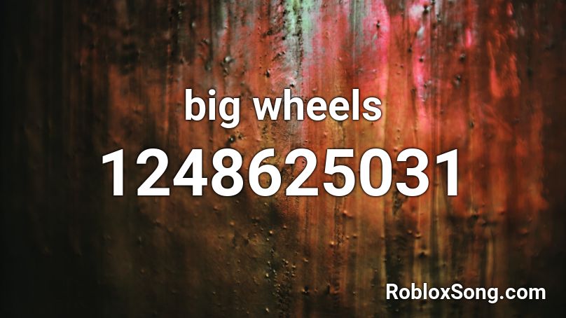 big wheels Roblox ID