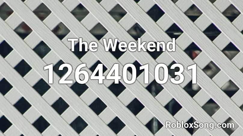  The    Weekend Roblox ID