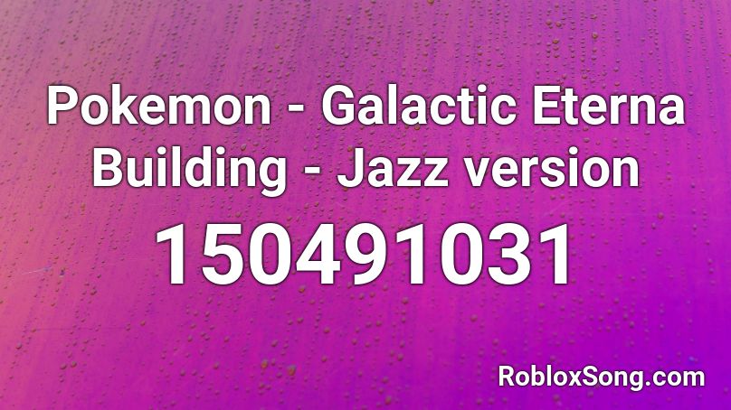 Pokemon - Galactic Eterna Building - Jazz version Roblox ID