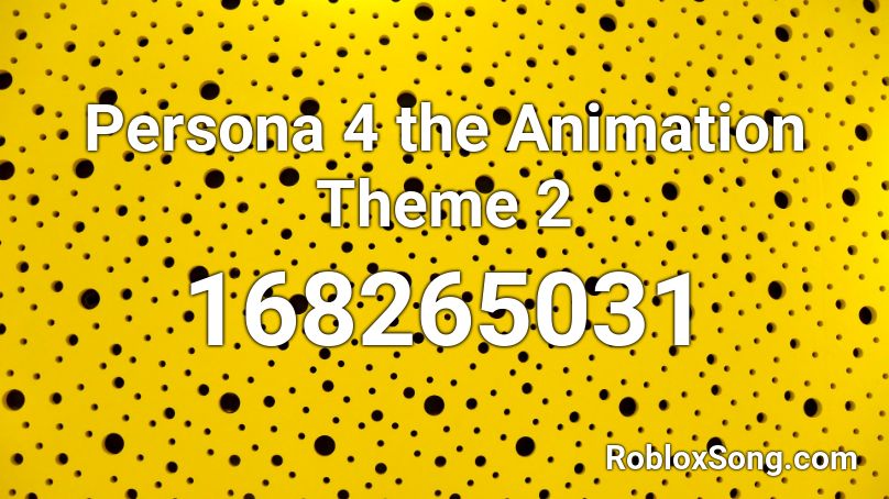 Persona 4 the Animation Theme 2 Roblox ID