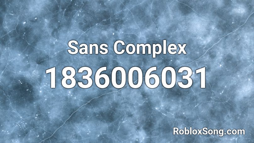 Sans Complex Roblox ID