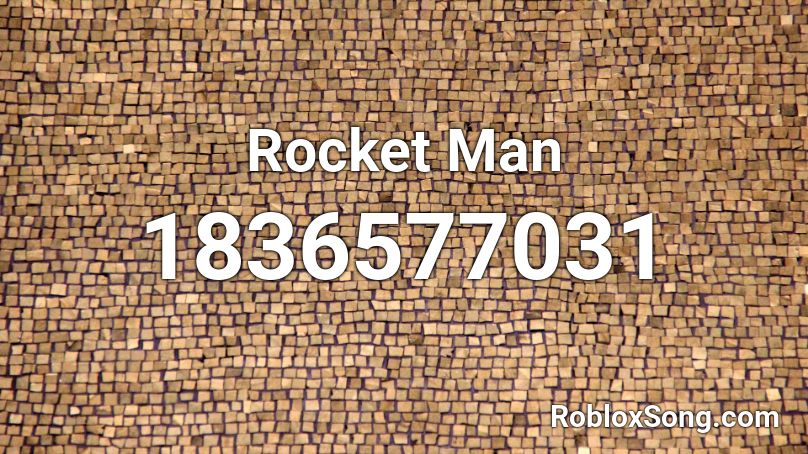 Rocket Man Roblox ID