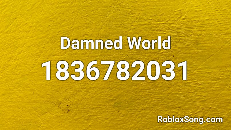 Damned World Roblox ID