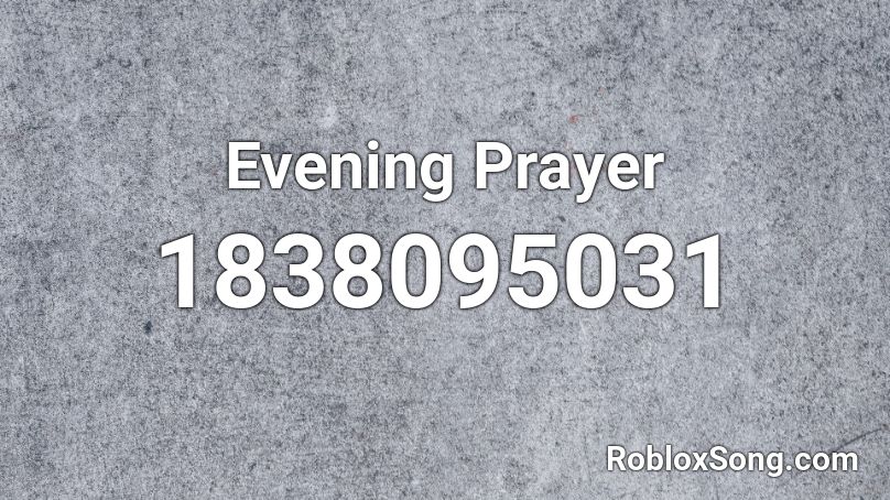 Evening Prayer Roblox ID