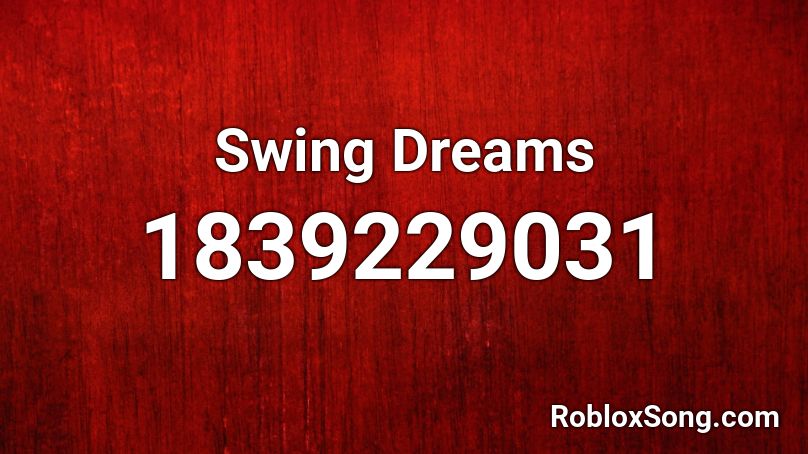 Swing Dreams Roblox ID