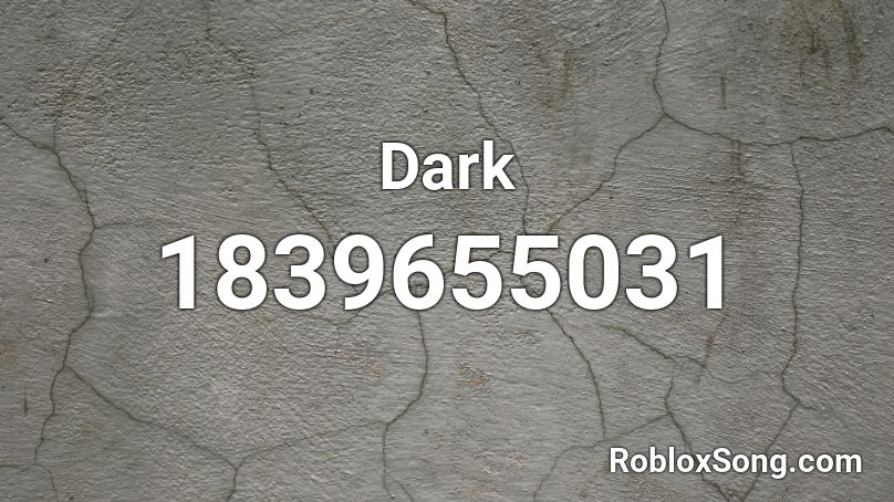 Dark Roblox ID