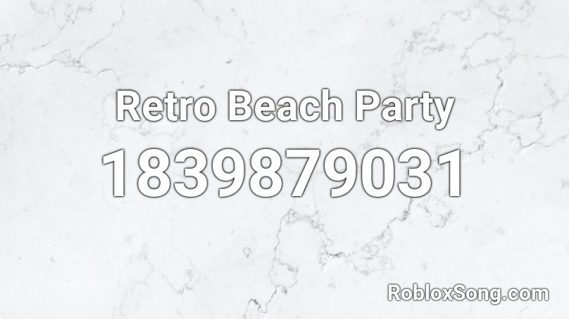 Retro Beach Party Roblox ID