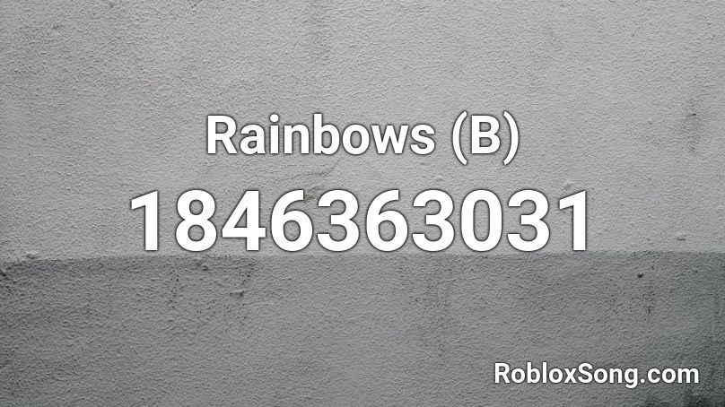 Rainbows (B) Roblox ID