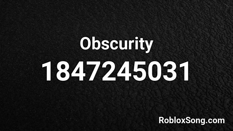 Obscurity Roblox ID