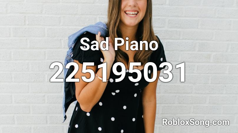 Sad Piano Roblox ID