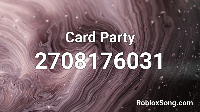 Card Party Roblox ID