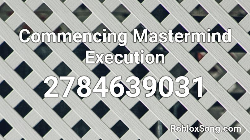 Commencing Mastermind Execution Roblox ID