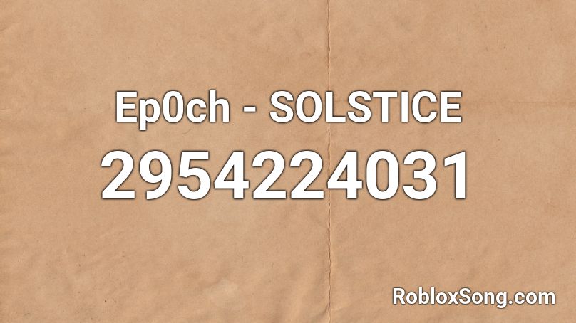 Ep0ch - SOLSTICE Roblox ID