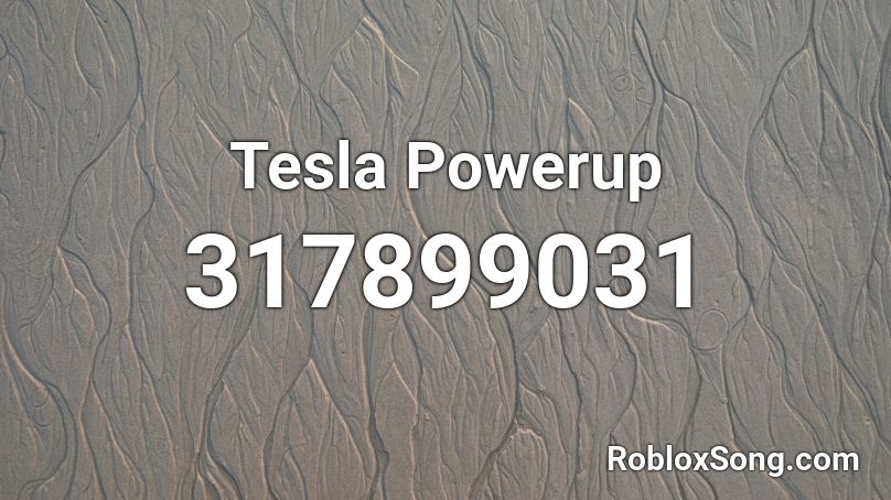 Tesla Powerup Roblox ID
