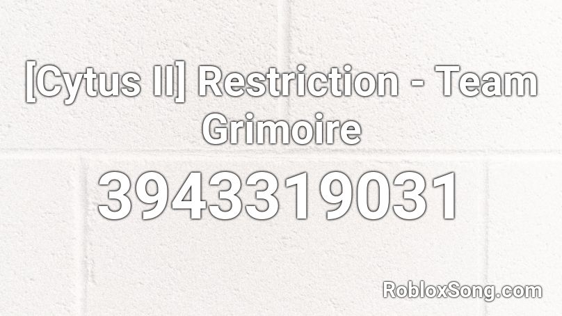 [Cytus II] Restriction - Team Grimoire Roblox ID