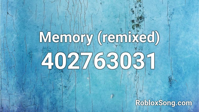 Memory (remixed) Roblox ID