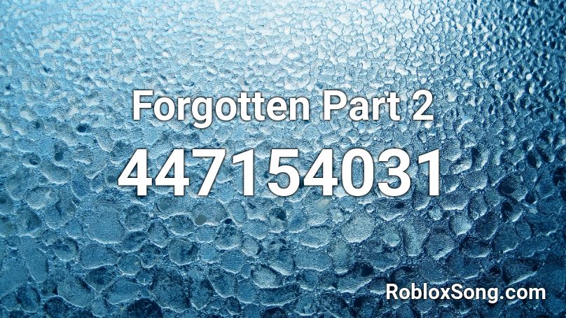 Forgotten Part 2 Roblox ID