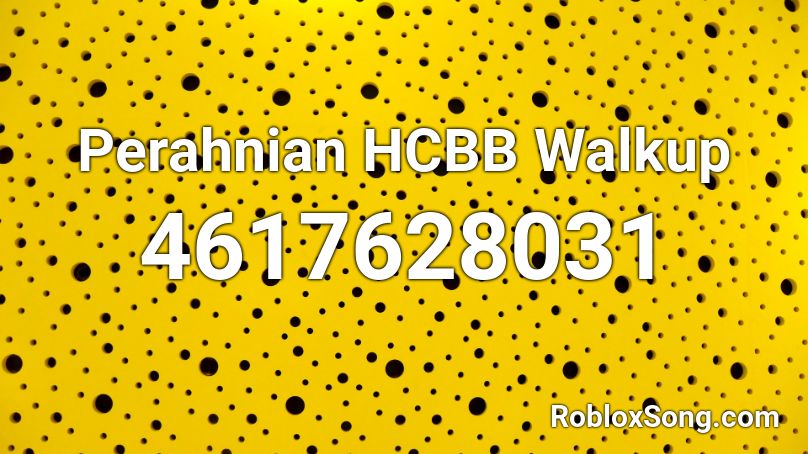 Perahnian HCBB Walkup Roblox ID