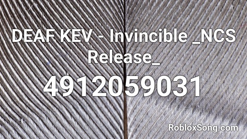 DEAF KEV - Invincible _NCS Release_ Roblox ID