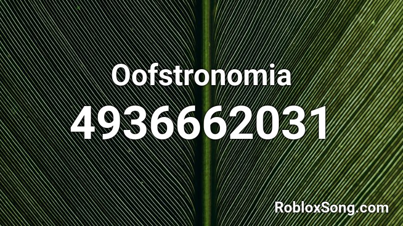 Oofstronomia Roblox ID
