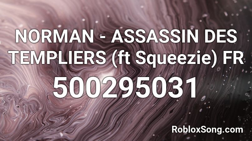 NORMAN - ASSASSIN DES TEMPLIERS (ft Squeezie) FR Roblox ID