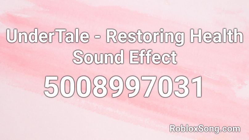 UnderTale - Restoring Health Sound Effect Roblox ID