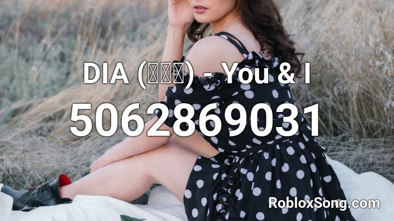 DIA (다이아) - You & I Roblox ID