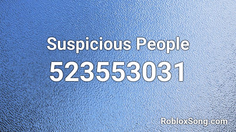 Suspicious People Roblox ID