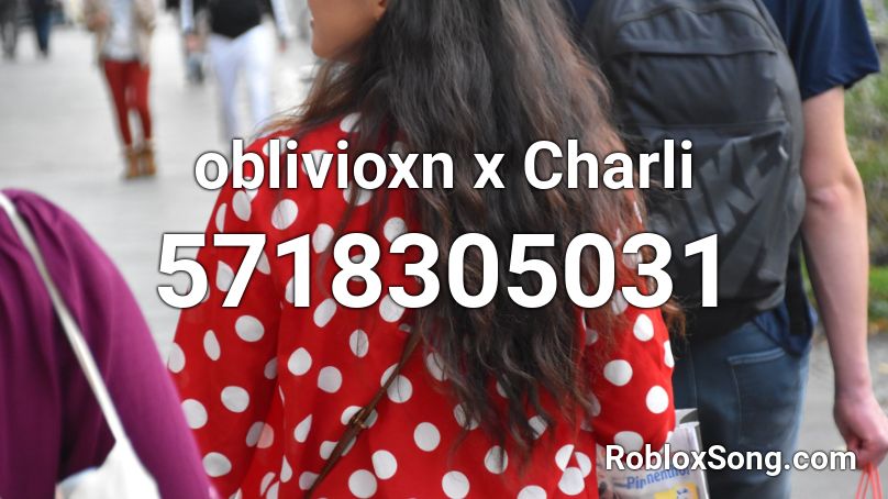 Charli xcx - Oblivion Forever Mashup Roblox ID