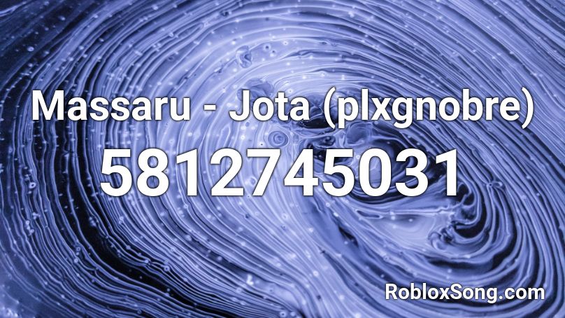 Massaru - Jota (plxgnobre) Roblox ID