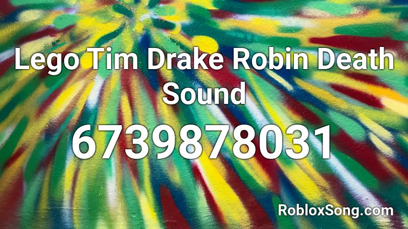 Lego Tim Drake Robin Death Sound Roblox ID