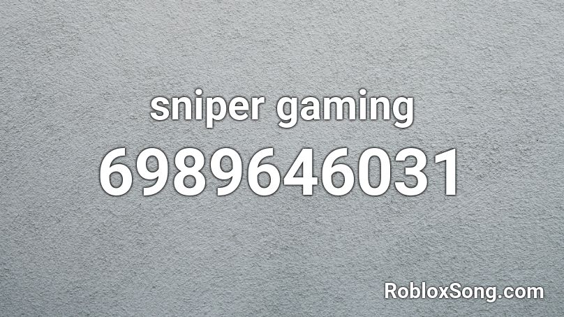 sniper gaming Roblox ID