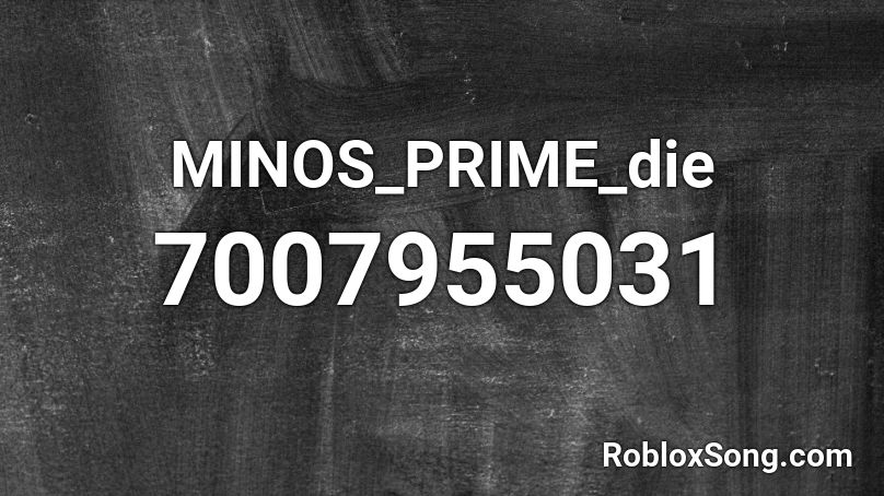 MINOS_PRIME_die Roblox ID