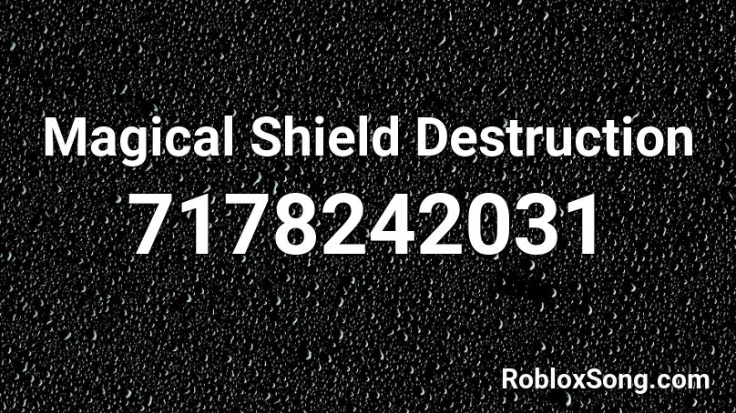 Magical Shield Destruction Roblox ID