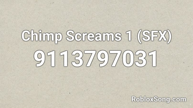 Chimp Screams 1 (SFX) Roblox ID