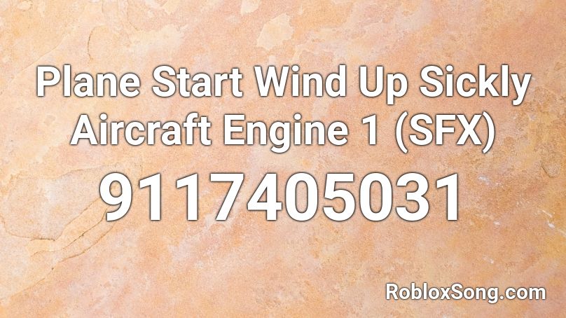 Plane Start Wind Up Sickly Aircraft Engine 1 (SFX) Roblox ID