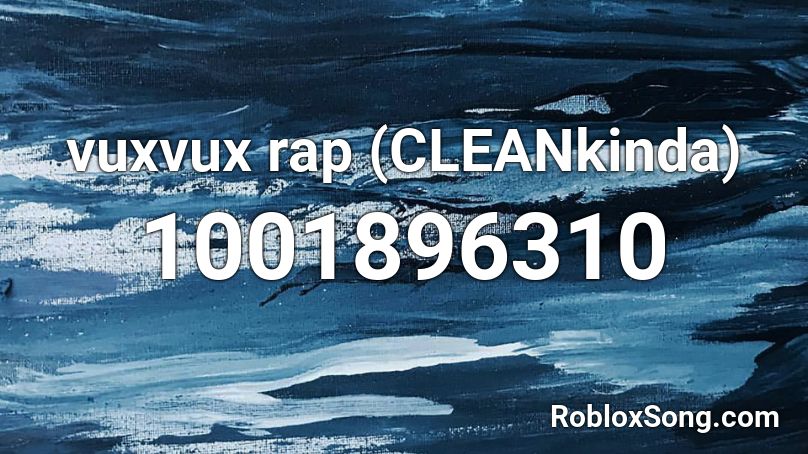 vuxvux rap (CLEANkinda) Roblox ID
