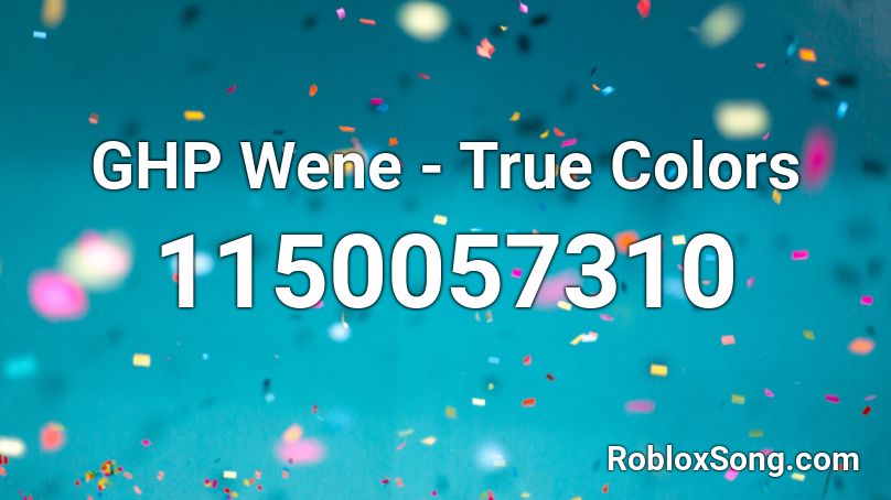 GHP Wene - True Colors Roblox ID