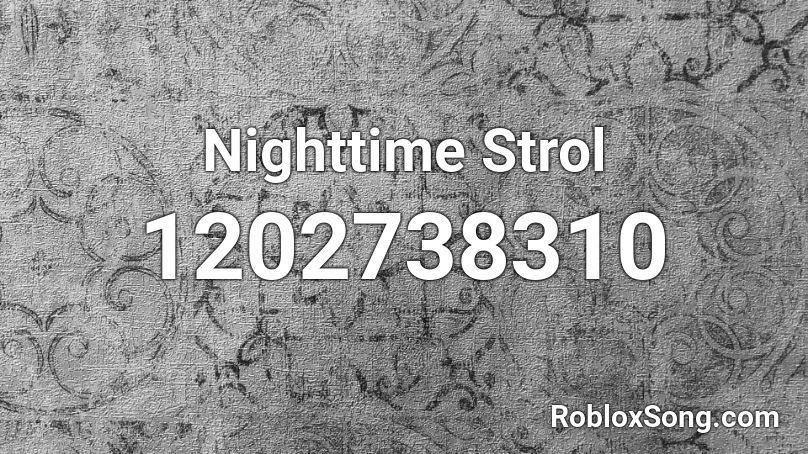 Nighttime Strol  Roblox ID