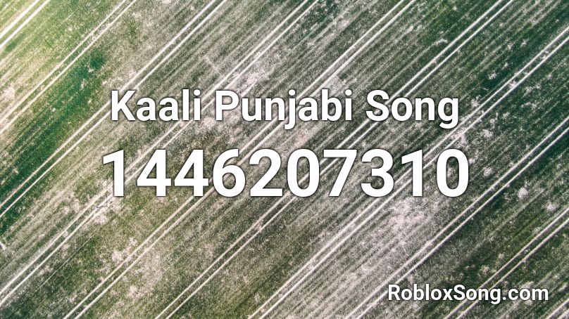 Kaali Punjabi Song Roblox ID