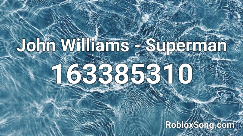 John Williams - Superman Roblox ID