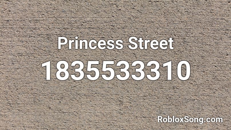 Princess Street Roblox ID