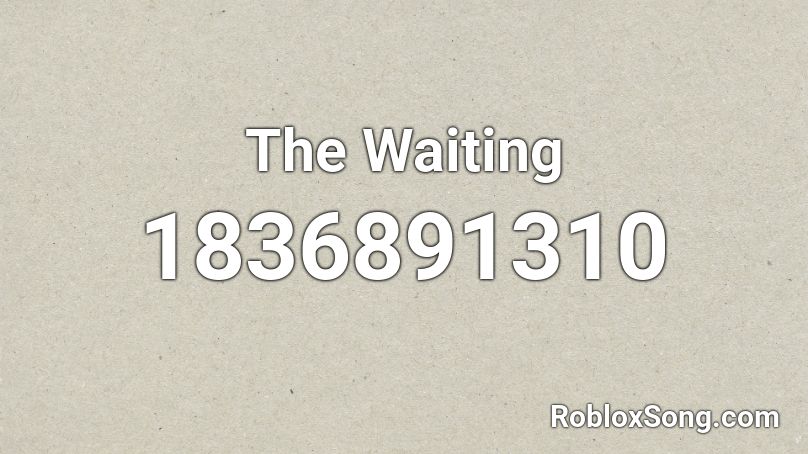 The Waiting Roblox ID