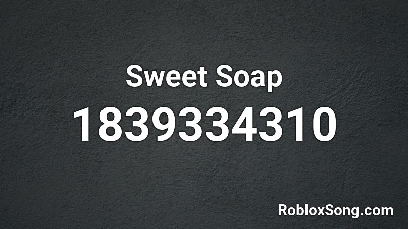 Sweet Soap Roblox ID