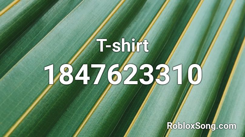 T-shirt Roblox ID - Roblox music codes