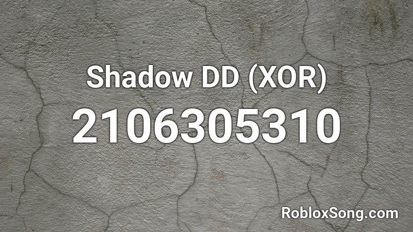 Shadow DD (XOR) Roblox ID